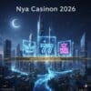 Nya casinon 2026 (Uppdaterad för Februari)
